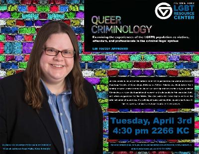 Queer Criminology: Examining the Experiences of the LGBTQ Population as Victims, Offenders, & Professionals in the Criminal Legal System